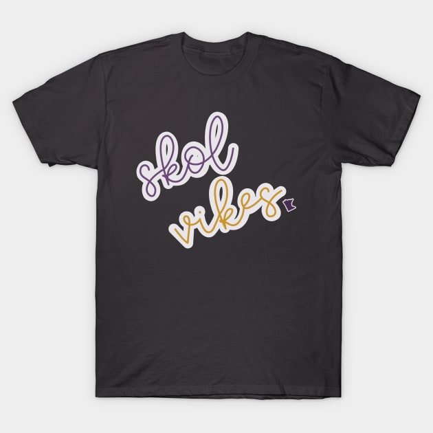 Skol Vikings! T-Shirt by A + J Creative Co